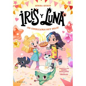 ¡Un Cumpleaños Muy Dulce! / A Very Sweet Birthday! - (Iris Y Luna: Cuidadoras de Cachorritos Mágicos) by  Aurora Quirón (Paperback) - 1 of 1