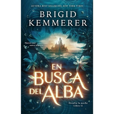 En Busca del Alba - by  Brigid Kemmerer (Paperback)
