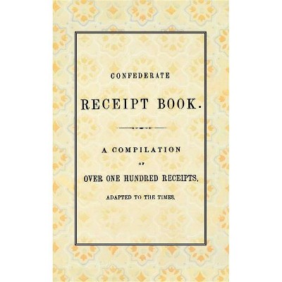 Confederate Receipt Book - (Paperback)