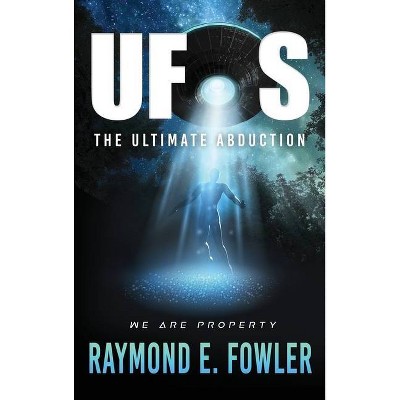 UFOs - by  Raymond E Fowler (Hardcover)