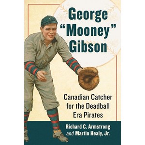 George "Mooney" Gibson - by  Richard C Armstrong & Martin Healy (Paperback) - 1 of 1