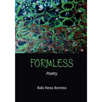 Formless - by  Raïs Neza Boneza (Paperback)