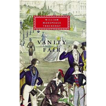 Vanity Fair - (Everyman's Library Classics) by  William Makepeace Thackeray (Hardcover)