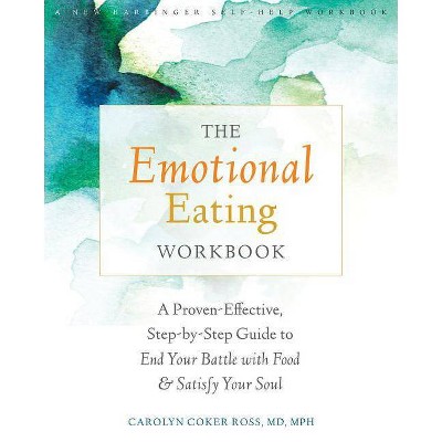  The Emotional Eating Workbook - by  Carolyn Coker Ross (Paperback) 