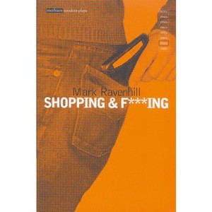 Shopping and F***ing - (Modern Classics) by  Mark Ravenhill (Paperback) - 1 of 1