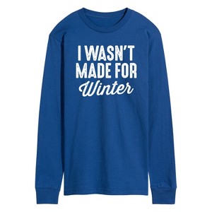 Men's - Instant Message - I Wasn't Made for Winter Long Sleeve Graphic T-Shirt - 1 of 4