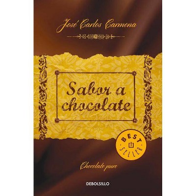 Sabor a Chocolate / The Taste of Chocolate - by  José Carlos Carmona (Paperback)