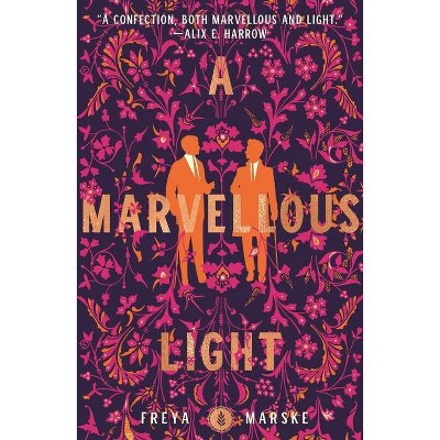 A Marvellous Light - (Last Binding) by  Freya Marske (Hardcover)