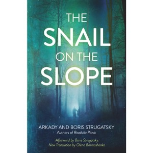The Snail on the Slope - (Rediscovered Classics) by Arkady Strugatsky & Boris Strugatsky - 1 of 1