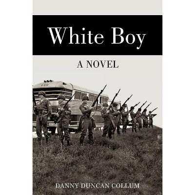 White Boy - by  Danny Duncan Collum (Paperback)
