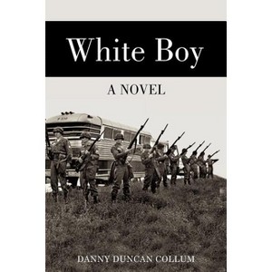 White Boy - by  Danny Duncan Collum (Paperback) - 1 of 1