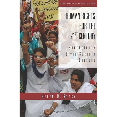 Human Rights for the 21st Century - (Stanford Studies in Human Rights) by  Helen M Stacy (Paperback)