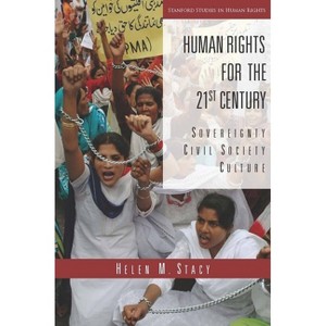 Human Rights for the 21st Century - (Stanford Studies in Human Rights) by  Helen M Stacy (Paperback) - 1 of 1