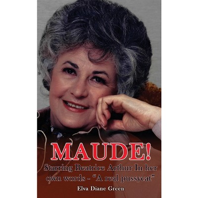 Maude! - by  Elva Diane Green (Hardcover)