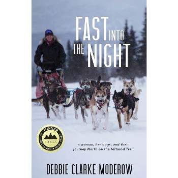 Fast Into the Night - by  Debbie Clarke Moderow (Paperback)