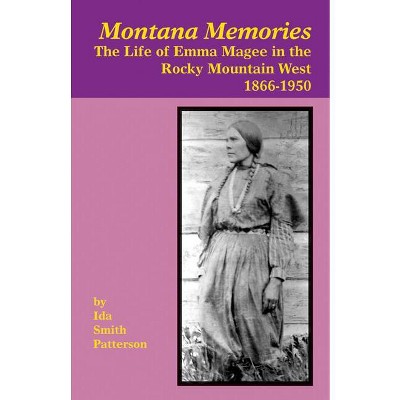 Montana Memories - 2nd Edition by  Ida S Patterson (Paperback)
