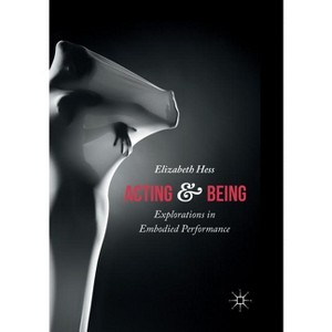 Acting and Being - by  Elizabeth Hess (Paperback) - 1 of 1
