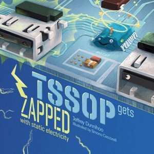 TSSOP gets ZAPPED - (Soic and Friends) by  Jeffrey C Dunnihoo (Paperback) - 1 of 1