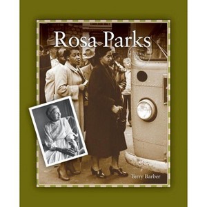 Rosa Parks - (Activist) by  Terry Barber (Paperback) - 1 of 1