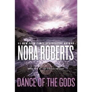 Dance of the Gods (Circle Trilogy) (Reissue) (Paperback) by Nora Roberts - 1 of 1