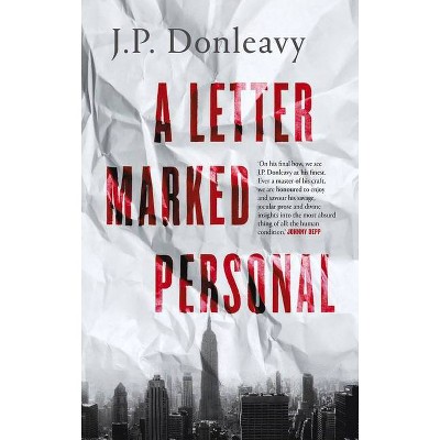 A Letter Marked Personal - by  J P Donleavy (Paperback)