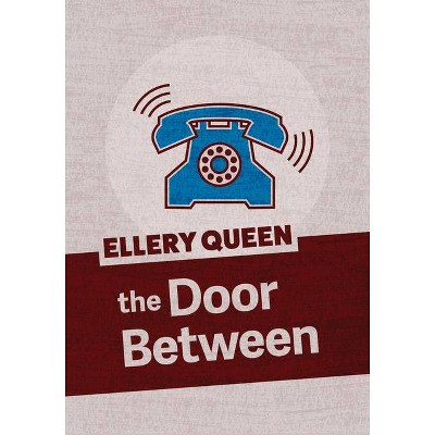 The Door Between - by  Ellery Queen (Paperback)