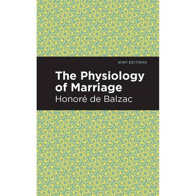 The Physiology of Marriage - (Mint Editions) by  Honoré de Balzac (Paperback)