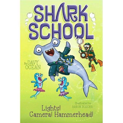 Lights! Camera! Hammerhead!, 2 - (Shark School) by  Davy Ocean (Paperback)