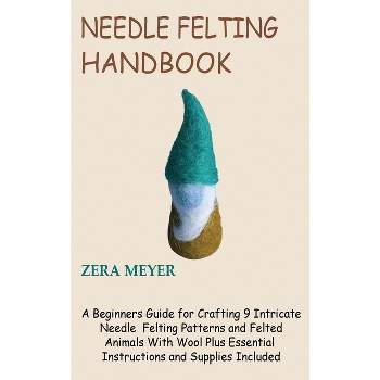 Intermediate Guide to Needle Felting - by Ari Yoshinobu (Paperback)
