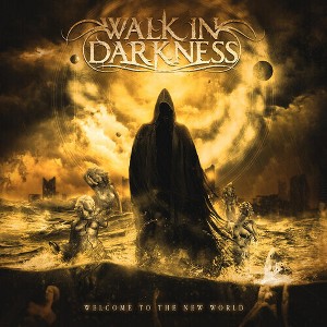 Walk in Darkness - Welcome To The New World (CD) - 1 of 1