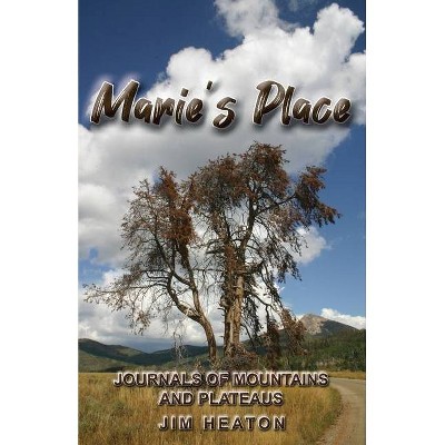 Marie's Place - by  Jim Heaton (Paperback)