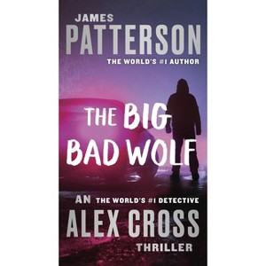 The Big Bad Wolf - (Alex Cross Novels) by  James Patterson (Paperback) - 1 of 1