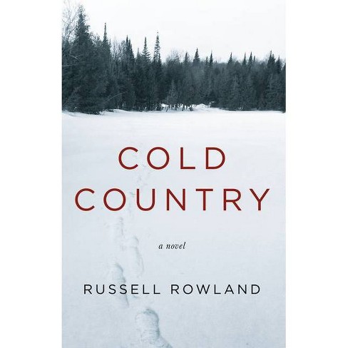 Cold Country - by  Russell Rowland (Paperback) - image 1 of 1