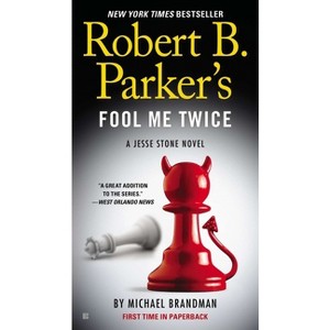 Robert B. Parker's Fool Me Twice - (Jesse Stone Novel) by  Michael Brandman (Paperback) - 1 of 1