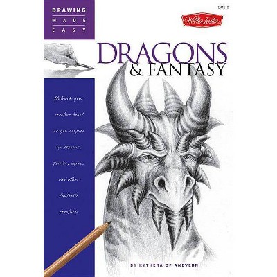  Dragons & Fantasy - (Drawing Made Easy) by  Kythera of Anevern (Paperback) 