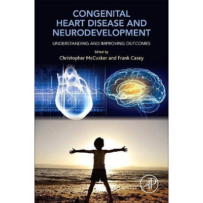 Congenital Heart Disease and Neurodevelopment - by  Christopher McCusker & Frank Casey (Paperback)