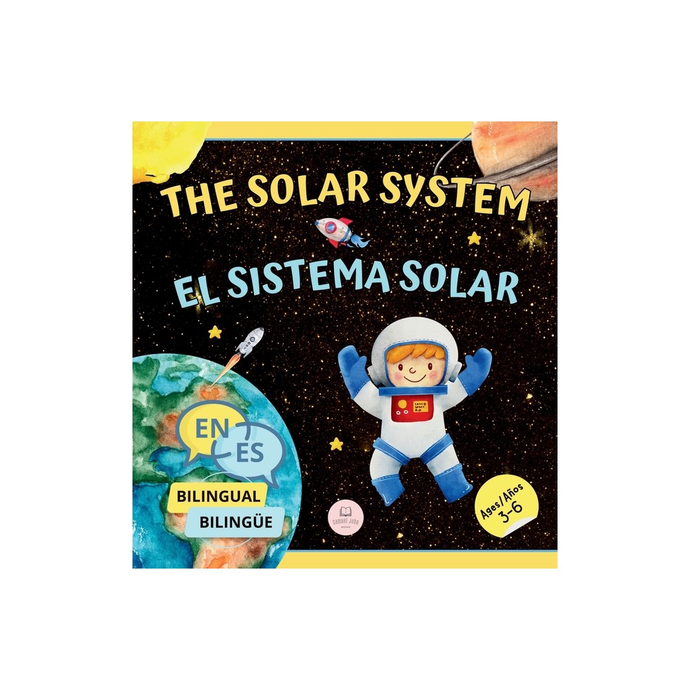 The Solar System for Bilingual Kids / El Sistema Solar Para Niños Bilingües - (Bilingual Books for Children) by Samuel John (Hardcover)