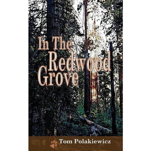 In The Redwood Grove - by  Tom Polakiewicz (Paperback) - image 1 of 1