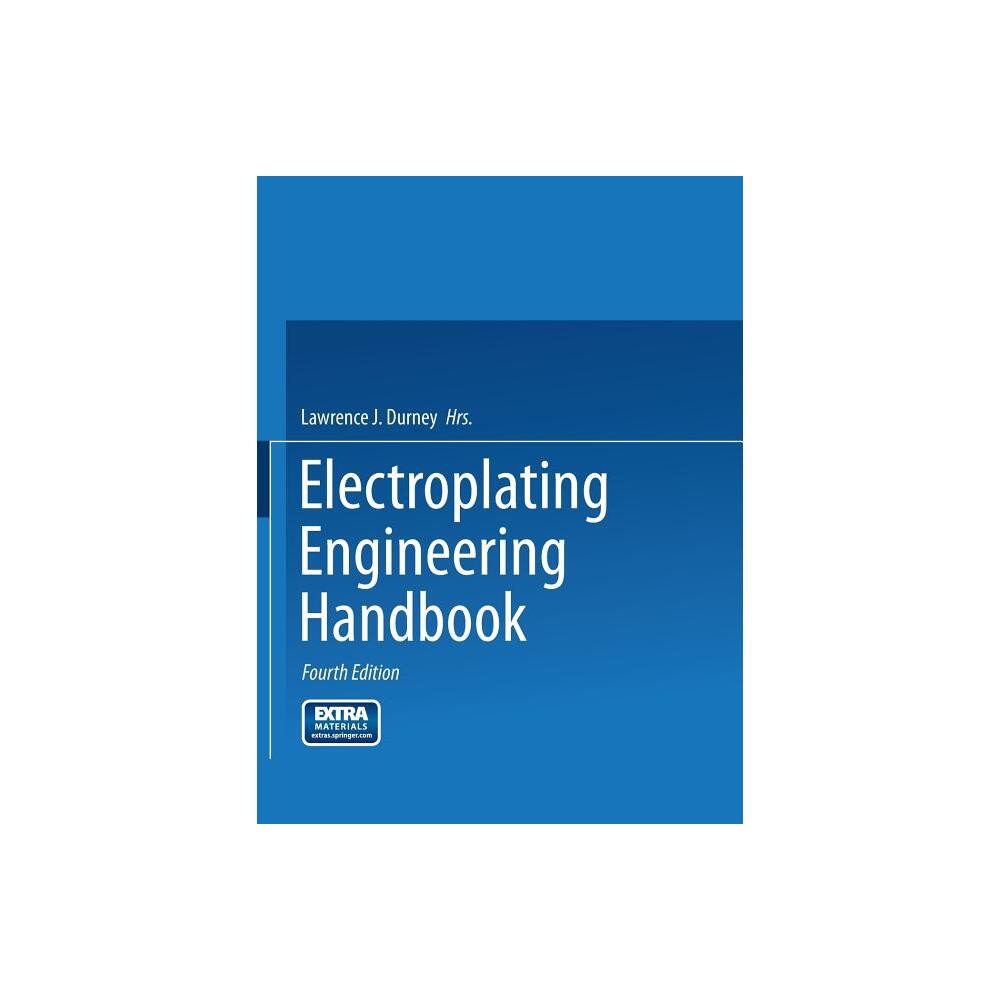 Electroplating Engineering Handbook - by Lawrence J Durney (Paperback)