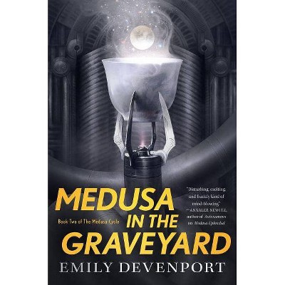 Medusa in the Graveyard - (Medusa Cycle, 2) by  Emily Devenport (Paperback)