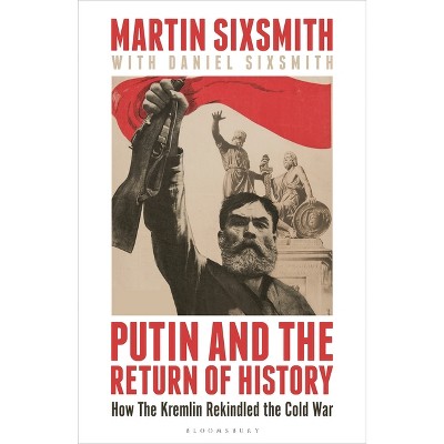 Putin and the Return of History - by Martin Sixsmith
