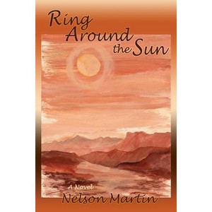 Ring Around the Sun - by  Nelson Martin (Paperback) - 1 of 1