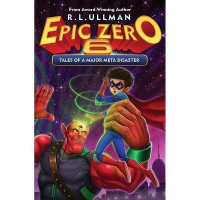 Epic Zero 6 - by  R L Ullman (Paperback)