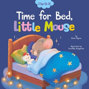 Time for Bed, Little Mouse - (My First Skills) by  Clever Publishing & Elena Ulyeva (Board Book) - 1 of 1