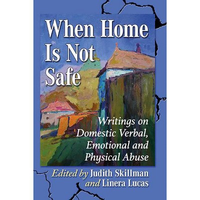 When Home Is Not Safe - by  Judith Skillman (Paperback)