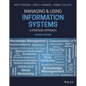 Managing and Using Information Systems - 7th Edition by  Keri E Pearlson & Carol S Saunders & Dennis F Galletta (Paperback) - 1 of 1