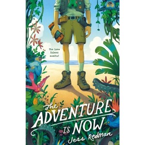 The Adventure Is Now - by  Jess Redman (Paperback) - 1 of 1