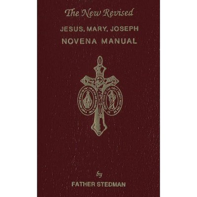 Jesus, Mary, Joseph Novena Manual - by  Joseph F Stedman (Paperback)