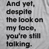 Womens Despite The Look On My Face Youre Still Talking V-Neck Sassy Cute Funny Novelty Shirt For Ladies - Crazy Dog Womens V-Neck - 2 of 4