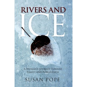 Rivers and Ice - by  Susan Pope (Paperback) - 1 of 1
